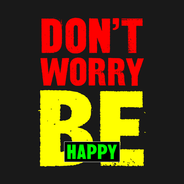 Don't Worry Be Happy by colorsplash