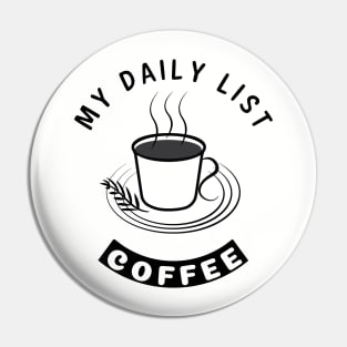 Coffee Is My Daily List - Light Pin