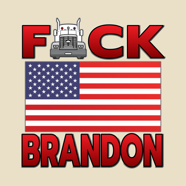 F-CK BRANDON FREEDOM CONVOY - TRUCKERS FOR FREEDOM - USA FREEDOM CONVOY 2022 TRUCKERS RED LETTERS by KathyNoNoise