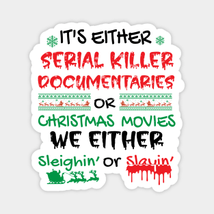 It's Sleighin or Slayin' Christmas Funny Design Magnet