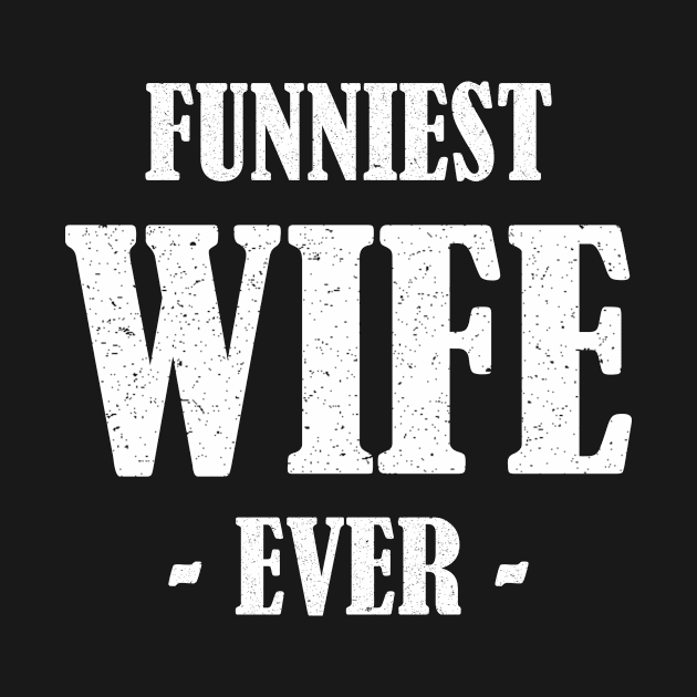 Funniest wife ever by Inyourdesigns