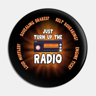 Just Turn Up The Radio Pin