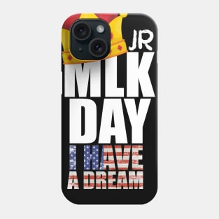 MLK JR Day His Dream is My Dream Phone Case