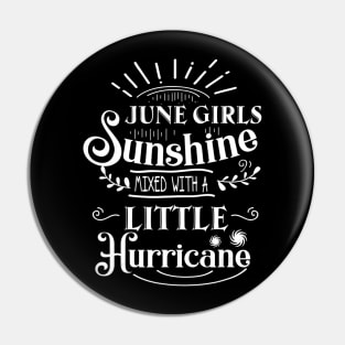 June Girls Are Sunshine Mixed Little Hurricane Pin