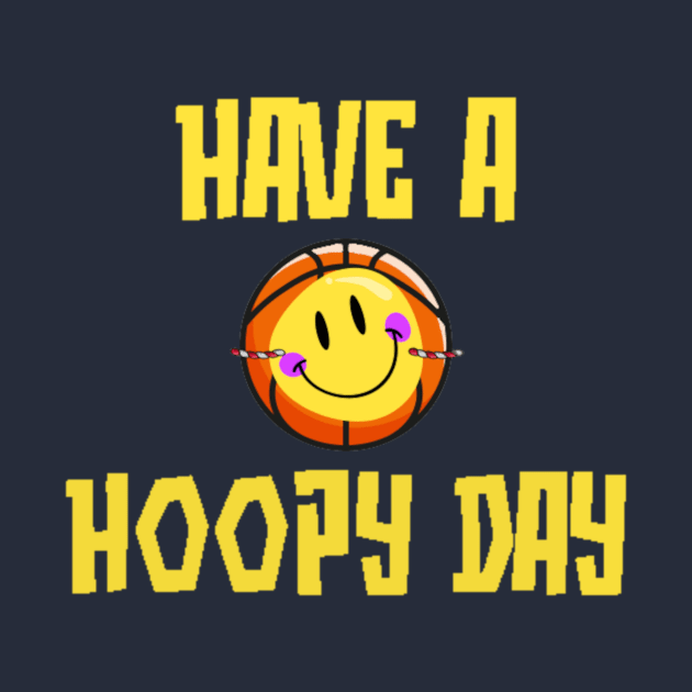 Have A Hoopy Day by Hoopers Heat