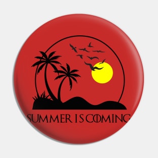 Summer is coming Pin