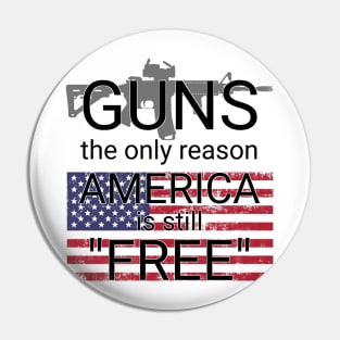 guns the only reason we are still free Pin