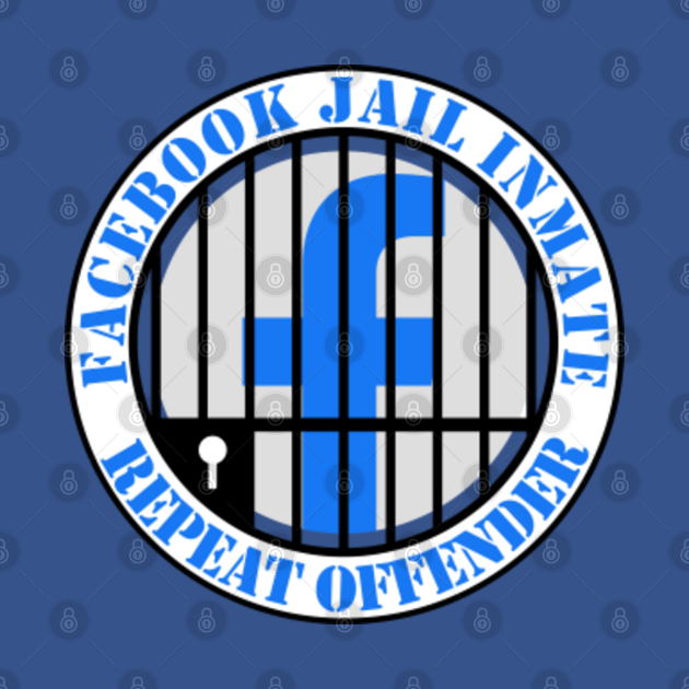 Facebook Jail Inmate - Facebook - T-Shirt | TeePublic