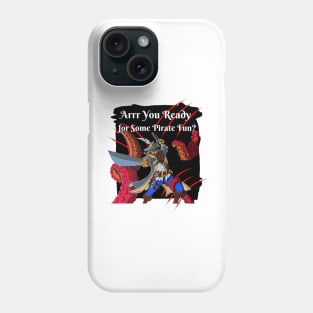 Arrr you ready for some pirate fun? Phone Case