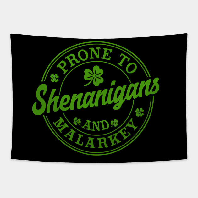 Prone To Shenanigans and Malarkey funny St Patricks Day Tapestry by WildFoxFarmCo