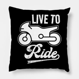 Live to Ride Pillow