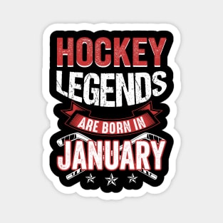 Hockey Legends Are Born In January Magnet