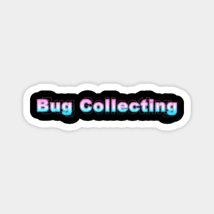 Bug Collecting Magnet