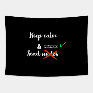 Keep calm & send prayers Tapestry