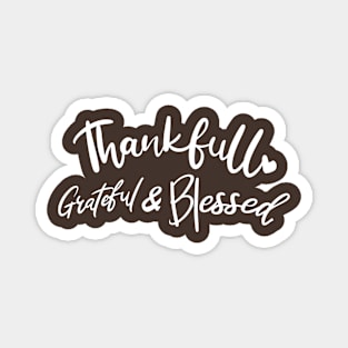 Thankful, Grateful, and Blessed Magnet