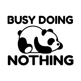 Busy Doing Nothing Panda T-Shirt