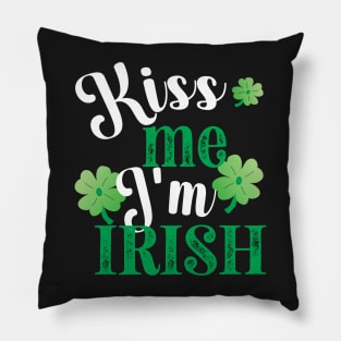 KISS ME IM IRISH ST. PATRICKS DAY WITH 3 SHAMROCKS Pillow