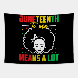 Juneteenth Is My Independence Free Day Queen Women Girls Tapestry