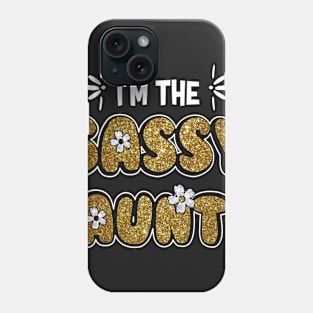 I'm The Sassy Aunt Phone Case