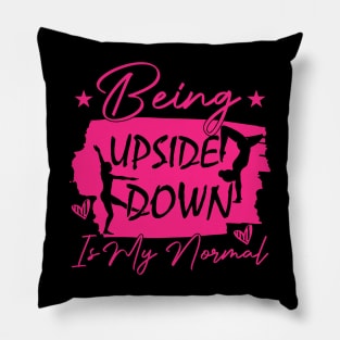 Being Upside Down Is My Normal humor sacrastic Pillow