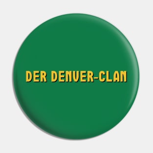 Dynasty, German Title (Der Denver-Clan) Pin