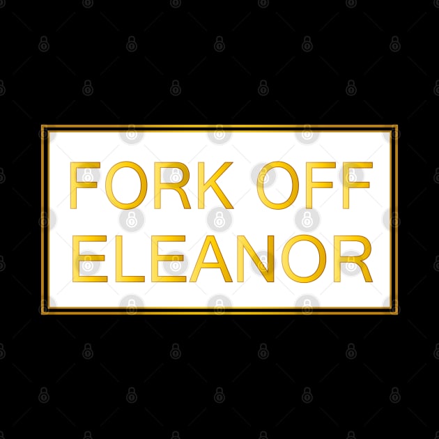 fork off eleanor by YAZERU