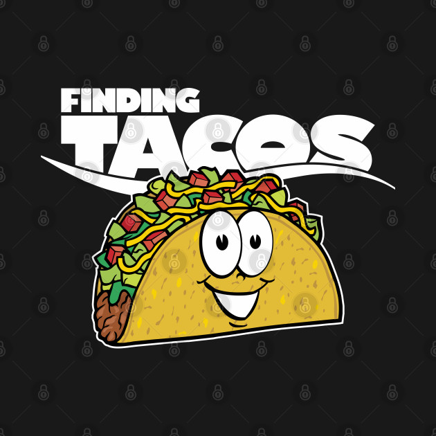 Disover Finding Tacos - Taco Tuesday - T-Shirt