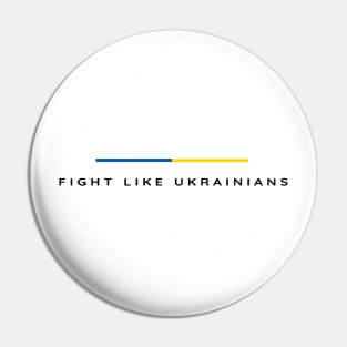 Fight Like Ukrainian Pin