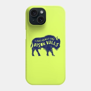 I just really like bison bulls ok Phone Case