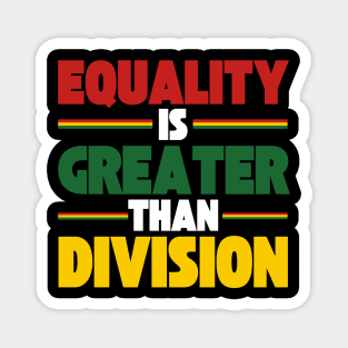 Equality Is Greater Than Division Magnet