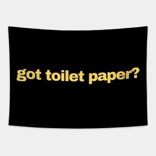 got toilet paper? Tapestry