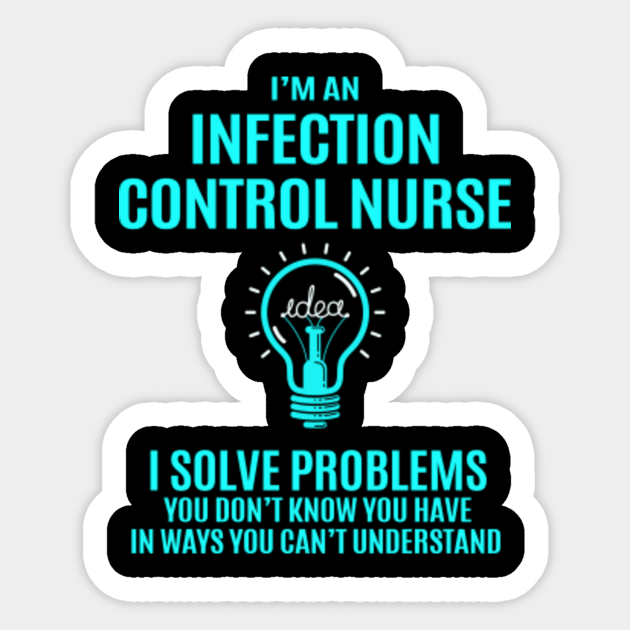 Infection Control Nurse T Shirt I Solve Problems 2 Gift Item Tee Infection Control Nurse Autocollant Teepublic Fr