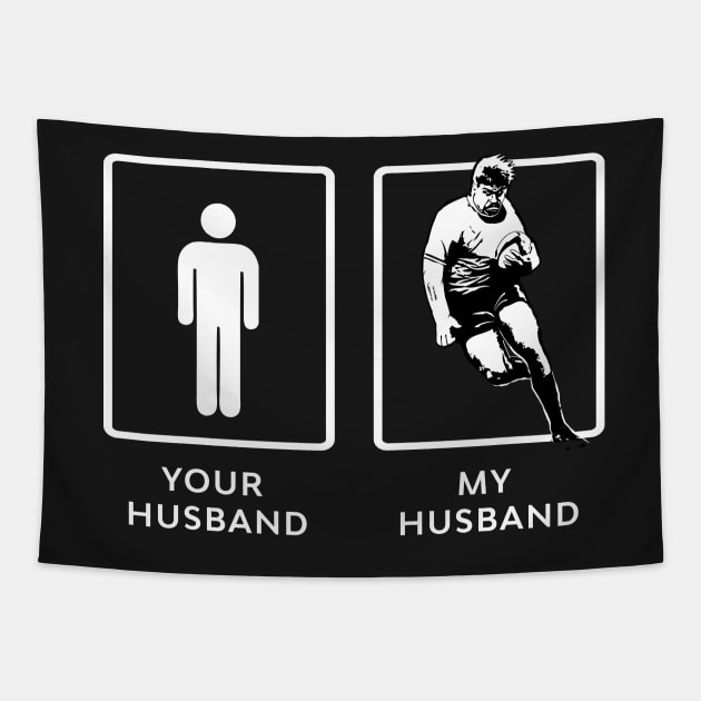 Your Husband My Rugby Husband Tapestry by atomguy