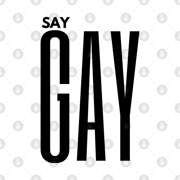 SAY GAY by TJWDraws