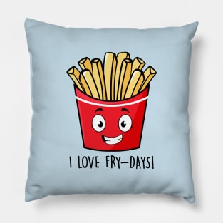 I Love Fry-Days Pillow