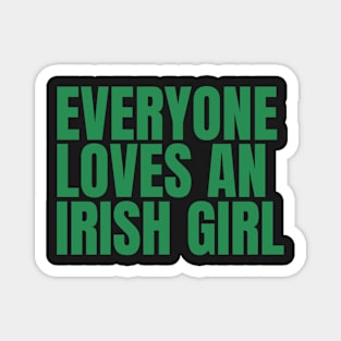 Everyone loves an irish girl Magnet