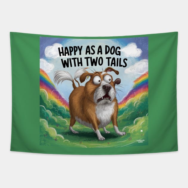 Happy as a dog with two tails? Tapestry by Dizgraceland