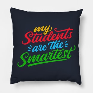 Proud Teacher // My Students Are the Smartest Pillow