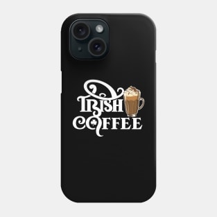 National Irish Coffee Day – January Phone Case