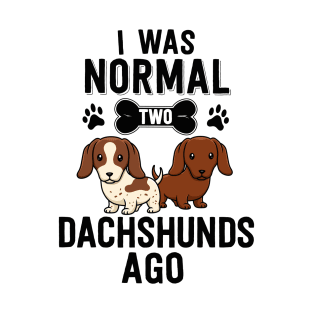 I Was Normal 2 Dachshunds Ago Red Piebald Doxie Dog Lover T-Shirt