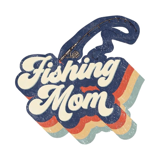 Retro Fishing Mom Mother's Day by Wonder man 