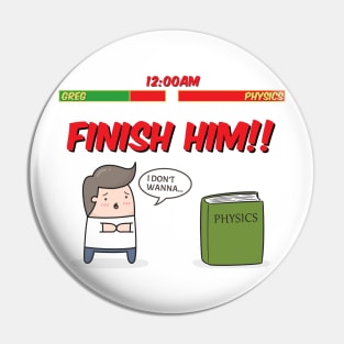 Finish Him Physics Book Pin