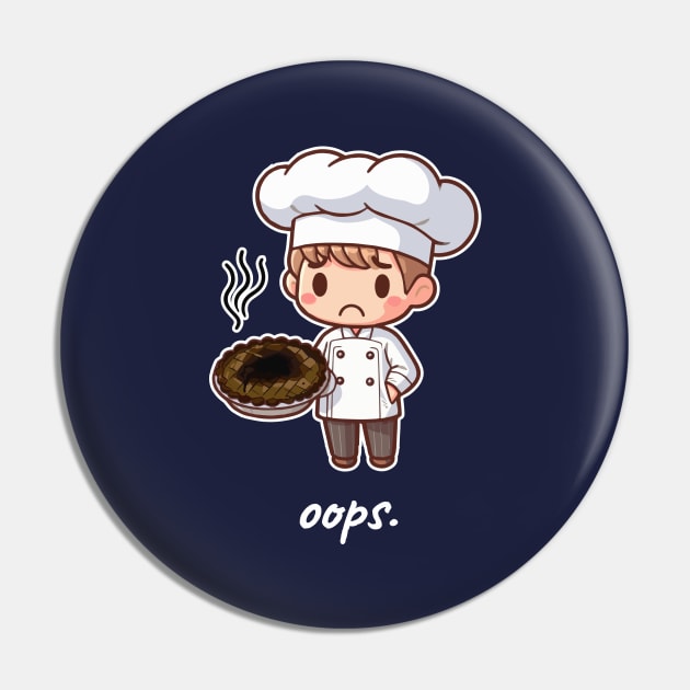 Oops! Funny Baking Fail for Pie Lovers Pin by BoundlessWorks