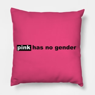 Pink has no gender Pillow