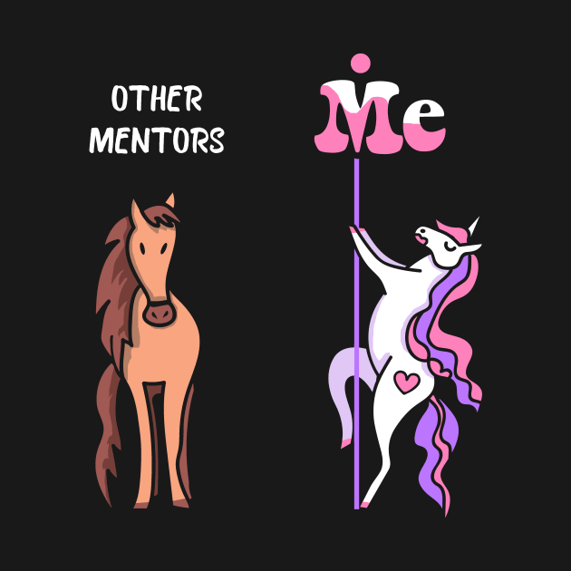 Other mentors Me Tee Unicorn Mentor Funny Gift Idea Mentor Tshirt Funny Mentor Gift Other mentors You Unicorn by NickDezArts