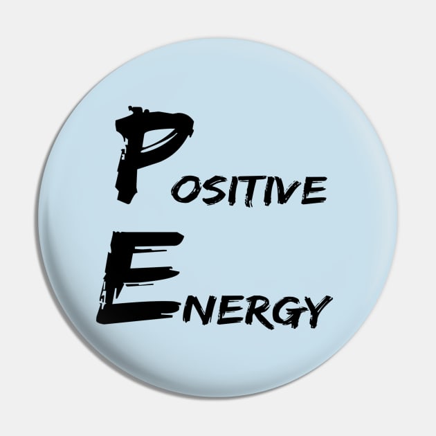 Positive Energy blacks graphx - punny PE teacher quotes Pin by BrederWorks