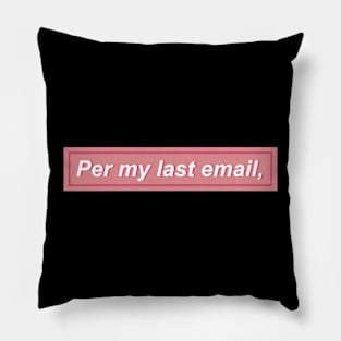 Per my last email, - Pink Pillow