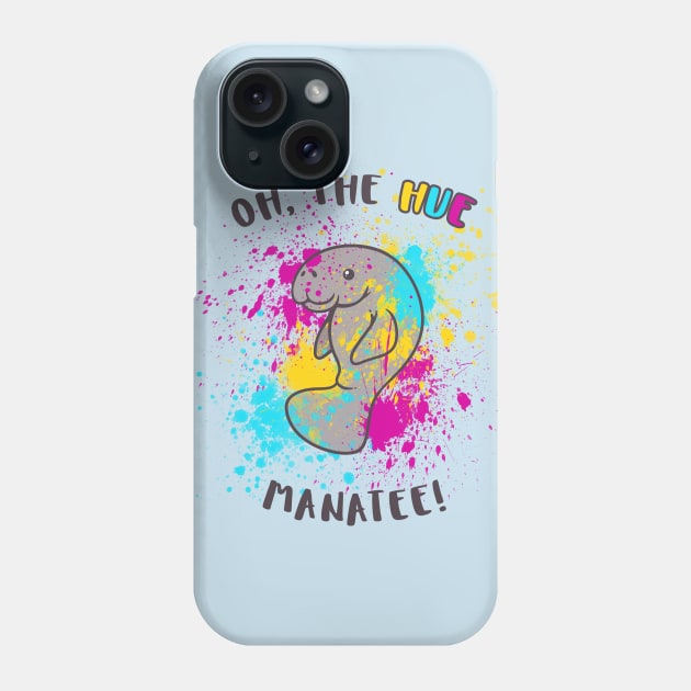 Oh, the Hue Manatee Phone Case by wanderingkotka