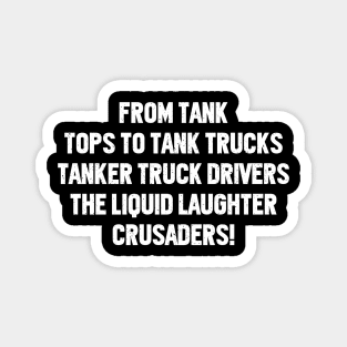 From Tank Tops to Tank Trucks Magnet