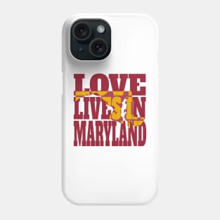 Love Lives in Maryland Phone Case